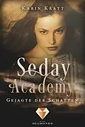 E-Book (epub) Gejagte der Schatten (Seday Academy 1) von Karin Kratt