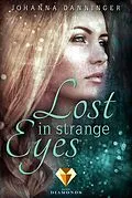 E-Book (epub) Lost in Strange Eyes von Johanna Danninger