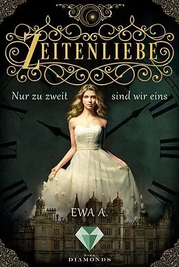 E-Book (epub) Zeitenliebe: Nur zu zweit sind wir eins (Band 1) von Ewa A.