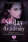 E-Book (epub) Verfolgte der Vergangenheit (Seday Academy 8) von Karin Kratt