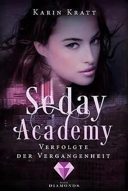 E-Book (epub) Verfolgte der Vergangenheit (Seday Academy 8) von Karin Kratt