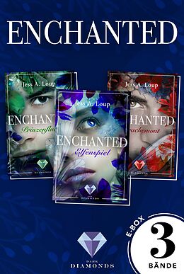 E-Book (epub) Enchanted: Alle drei Bände der magisch-romantischen High-Fantasy-Trilogie in einer E-Box! von Jess A. Loup