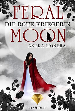 E-Book (epub) Feral Moon 1: Die rote Kriegerin von Asuka Lionera