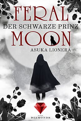 E-Book (epub) Feral Moon 2: Der schwarze Prinz von Asuka Lionera
