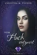 E-Book (epub) Vom Fluch entzweit (Die Magie-Reihe 2) von Christina M. Fischer