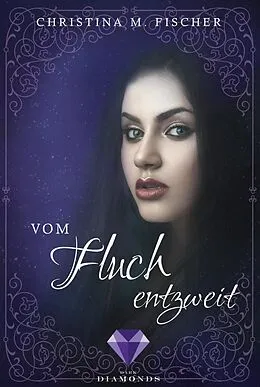 E-Book (epub) Vom Fluch entzweit (Die Magie-Reihe 2) von Christina M. Fischer