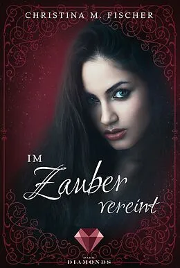 E-Book (epub) Im Zauber vereint (Die Magie-Reihe 3) von Christina M. Fischer
