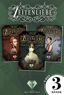 E-Book (epub) Zeitenliebe: Alle Bände der romantischen "Zeitenliebe"-Trilogie in einer E-Box! von Ewa A.