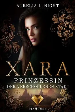 E-Book (epub) Xara. Prinzessin der verschollenen Stadt von Aurelia L. Night