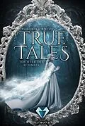 E-Book (epub) True Tales 1: Tochter des Schnees von Veronika Rothe