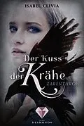 E-Book (epub) Der Kuss der Krähe 1: Zarenthron von Isabel Clivia
