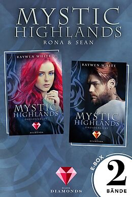 E-Book (epub) Mystic Highlands: Band 1-2 der Fantasy-Reihe im Sammelband (Die Geschichte von Rona &amp; Sean) von Raywen White