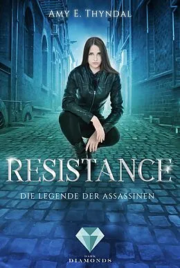 E-Book (epub) Resistance (Die Legende der Assassinen 2) von Amy Erin Thyndal