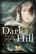 E-Book (epub) Dark Hill. Im Herzen der Anderswelt von Lea McMoon