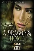 E-Book (epub) A Dragon's Home (The Dragon Chronicles 4) von Solvig Schneeberg