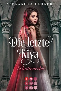 E-Book (epub) Die letzte Kiya 1: Schattenerbe von Alexandra Lehnert