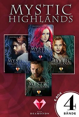E-Book (epub) Mystic Highlands: Band 1-4 der Fantasy-Reihe im Sammelband von Raywen White