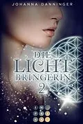 E-Book (epub) Die Lichtbringerin 2 von Johanna Danninger