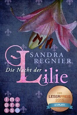 E-Book (epub) Die Lilien-Reihe 2: Die Nacht der Lilie von Sandra Regnier