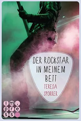 E-Book (epub) Der Rockstar in meinem Bett (Die Rockstar-Reihe 5) von Teresa Sporrer