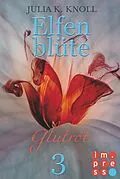 E-Book (epub) Glutrot (Elfenblüte, Teil 3) von Julia Kathrin Knoll