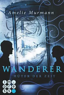 E-Book (epub) Wanderer 2: Hüter der Zeit von Amelie Murmann