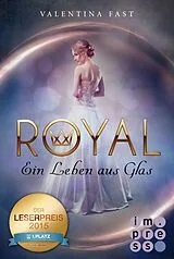 E-Book (epub) Royal 1: Ein Leben aus Glas von Valentina Fast