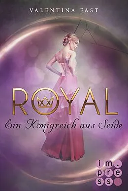 E-Book (epub) Royal 2: Ein Königreich aus Seide von Valentina Fast