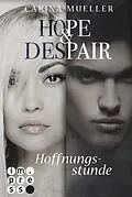 E-Book (epub) Hope &amp; Despair 3: Hoffnungsstunde von Carina Mueller