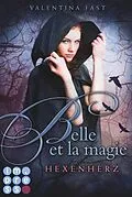 E-Book (epub) Belle et la magie 1: Hexenherz von Valentina Fast