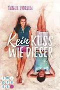 E-Book (epub) Kein Kuss wie dieser von Tanja Voosen