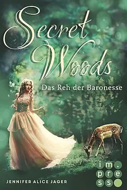 E-Book (epub) Secret Woods 1: Das Reh der Baronesse (Märchenadaption von &quot;Brüderchen und Schwesterchen&quot;) von Jennifer Alice Jager