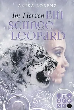 E-Book (epub) Im Herzen ein Schneeleopard (Heart against Soul 1) von Anika Lorenz