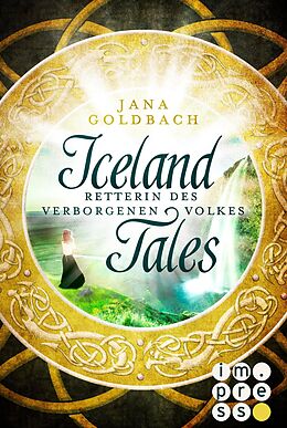 E-Book (epub) Iceland Tales 2: Retterin des verborgenen Volkes von Jana Goldbach