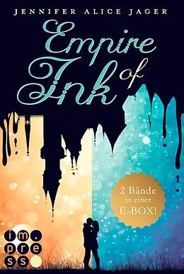 E-Book (epub) Empire of Ink: Alle Bände der Fantasy-Reihe über die Magie der Tinte in einer E-Box! von Jennifer Alice Jager