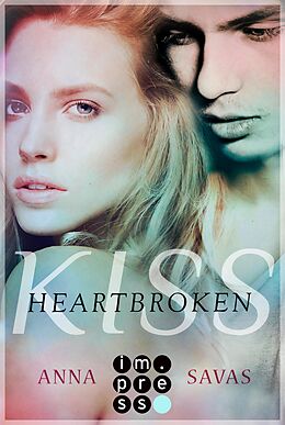 E-Book (epub) Heartbroken Kiss. Seit du gegangen bist von Anna Savas