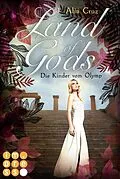 E-Book (epub) Land of Gods. Die Kinder vom Olymp von Alia Cruz