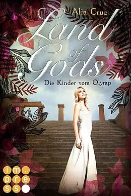 E-Book (epub) Land of Gods. Die Kinder vom Olymp von Alia Cruz