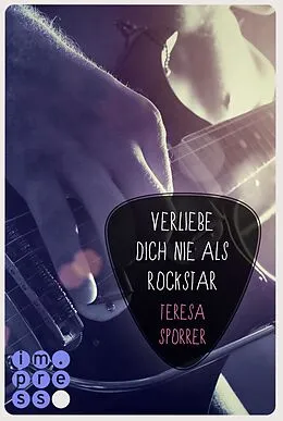 E-Book (epub) Verliebe dich nie als Rockstar (Die Rockstar-Reihe 0) von Teresa Sporrer