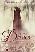 E-Book (epub) Blutrote Dornen. Der verzauberte Kuss (Rosenmärchen 2) von Jennifer Alice Jager