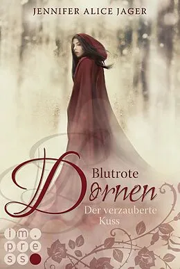 E-Book (epub) Blutrote Dornen. Der verzauberte Kuss (Rosenmärchen 2) von Jennifer Alice Jager