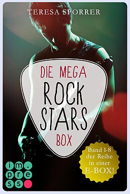E-Book (epub) Die MEGA Rockstars-E-Box: Band 1-8 der Bestseller-Reihe (Die Rockstars-Serie) von Teresa Sporrer