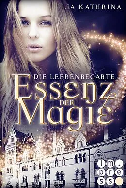 E-Book (epub) Essenz der Magie 1: Die Leerenbegabte von Lia Kathrina