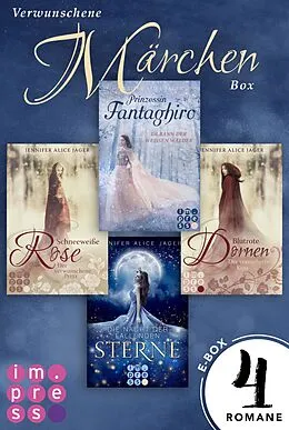 E-Book (epub) Verwunschene Märchen-Box: Vier Märchen-Romane von Jennifer Alice Jager in einer E-Box! von Jennifer Alice Jager
