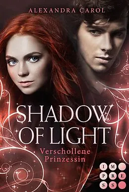 E-Book (epub) Shadow of Light 1: Verschollene Prinzessin von Alexandra Carol