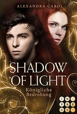 E-Book (epub) Shadow of Light 2: Königliche Bedrohung von Alexandra Carol