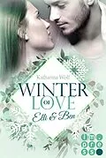 E-Book (epub) Winter of Love: Elli & Ben von Katharina Wolf