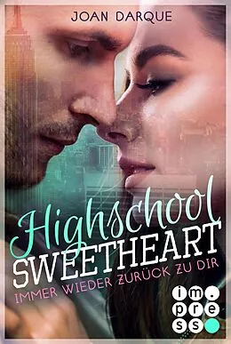 E-Book (epub) Highschool Sweetheart. Immer wieder zurück zu dir von Joan Darque
