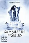 E-Book (epub) Sammlerin der Seelen von Cornelia Zogg