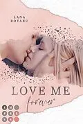 E-Book (epub) Love Me Forever (Crushed-Trust-Reihe 4) von Lana Rotaru